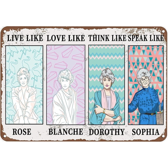 Golden Girls Funny Novelty Metal Sign Live Like Rose Dress Like Blanche Fashion Women Art Poster Retro Tin Signs Metal Plaque for Home Bar Kitchen Pub Wall Decor 12x8inch