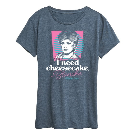 Golden Girls - I Need Cheesecake - Women's Short Sleeve Graphic T-Shirt