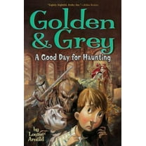 Pre-Owned Golden & Grey: A Good Day for Haunting (Paperback) 1416908641 9781416908647