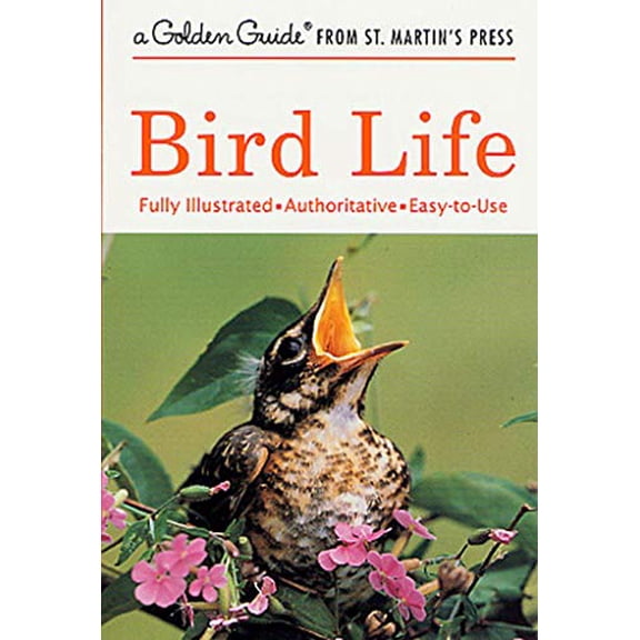 Pre-Owned Bird Life (A Golden Guide from St. Martin's Press) (Paperback) 1582381356 9781582381350