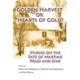 thumbnail image 1 of Golden Harvest or Hearts of Gold?: Studies on the Wartime Fate of Poles and Jews, 1 of 1