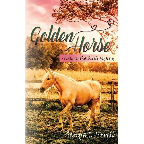 Golden Horse (Paperback) by Sandra J Howell