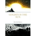 thumbnail image 1 of Golden Is The Sun (Paperback), 1 of 1