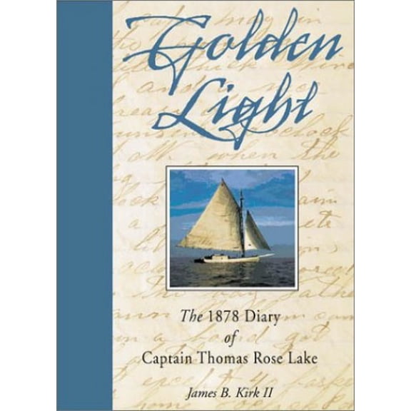 Pre-Owned Golden Light: The 1878 Diary of Captain Thomas Rose Lake, 9780945582854, 0945582854, Hardcover, First Edition edition