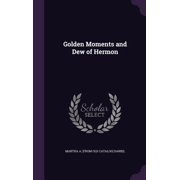 Golden Moments and Dew of Hermon Hardcover