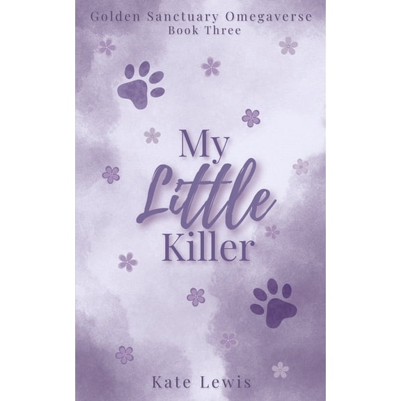 Golden Sanctuary Omegaverse My Little Killer, Book 3, (Paperback)