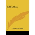 thumbnail image 1 of Golden Shore [Paperback] [May 04, 2005] Shaftel, George Armin, 1 of 4