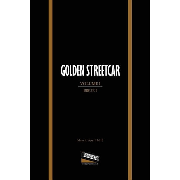 Golden Streetcar: Volume 1, Issue 1 Paperback 1733784802 9781733784801