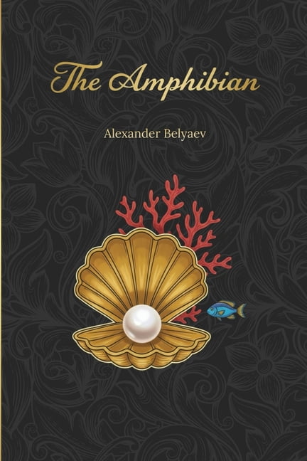 Golden Tattoo The Amphibian: Famous Soviet Science Fiction, (Paperback)