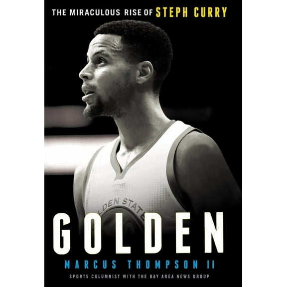 Golden: The Miraculous Rise of Steph Curry, (Paperback)