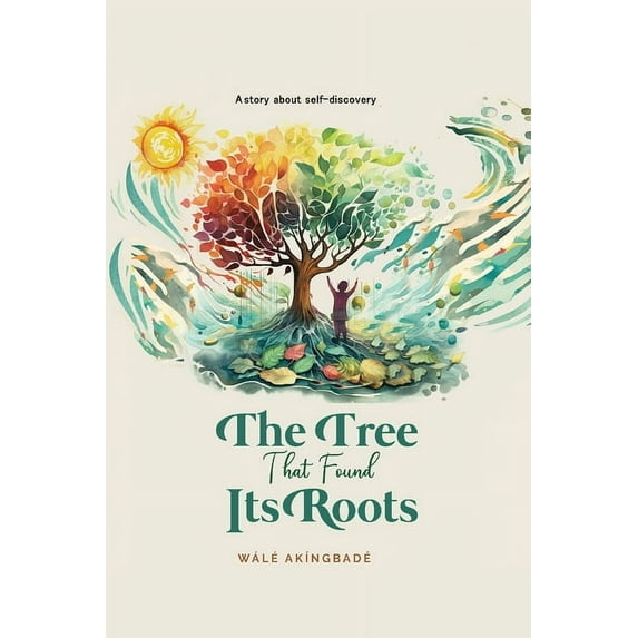 Golden Threads of Inspiration The Tree That Found Its Roots: A story about self-discovery, (Paperback)
