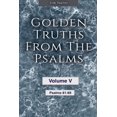 thumbnail image 1 of Golden Truths from the Psalms Golden truths from the Psalms - Volume V - Psalms 81-89, Book 5, (Paperback), 1 of 1