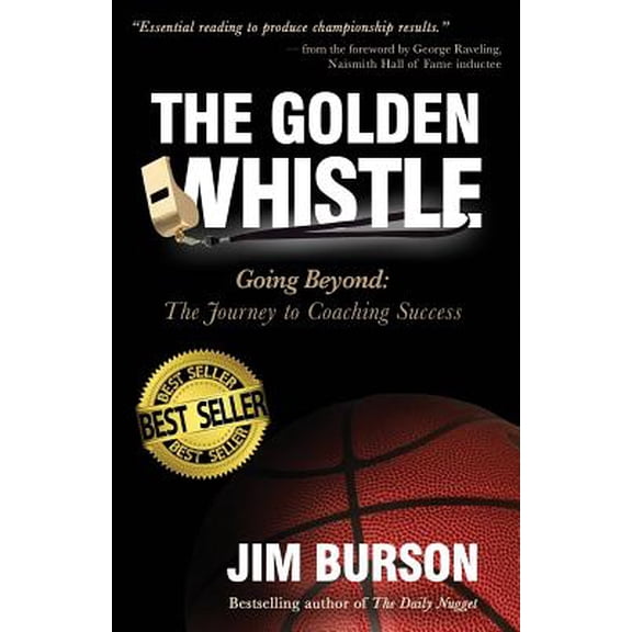 Golden Whistle : Going Beyond: the Journey to Coaching Success