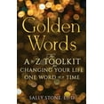 thumbnail image 1 of Golden Words: The A-to-Z Toolkit for Changing Your Life One Word at a Time, (Paperback), 1 of 1