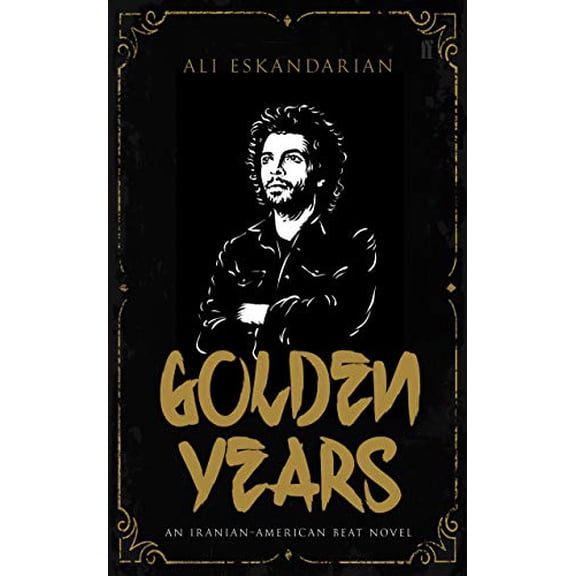 Pre-Owned Golden Years : An Iranian Punk Beat Novel