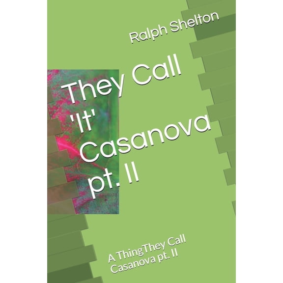 Golden Years: They Call 'It' Casanova pt. II : A ThingThey Call Casanova pt. II (Series #2) (Paperback)