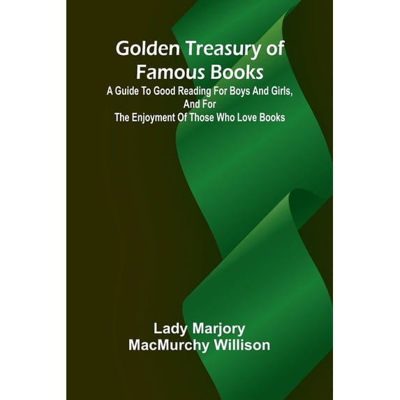 Waman Boo Golden treasury of famous books: A guide to good reading for boys and ...