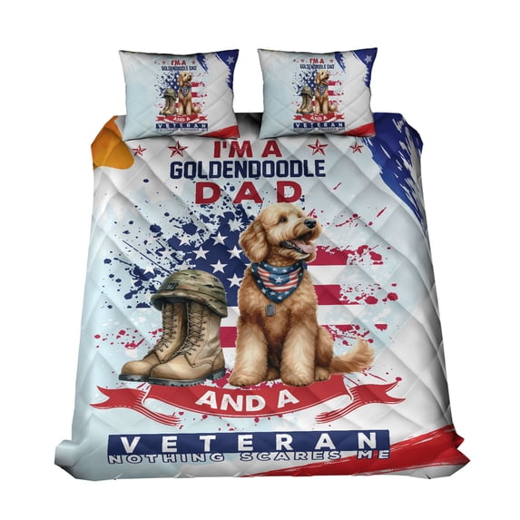 I'm a Goldendoodle Dad and a Veteran, Nothing Scares me Happy Father's Day Quilt Bedding Set Doodle Dog Lover Gifts Idea 1 Blanket Bed Cover 2 Pillowcases - 00006