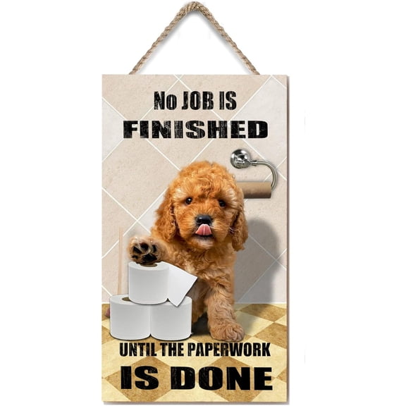 Goldendoodle Dog Bathroom Wooden Hanging Sign Roll Paper No Job is Finished Rustic Wall Decor Vintage Wall Art for Bathroom Toilet Restroom Shabby Signs 6x12 Inches