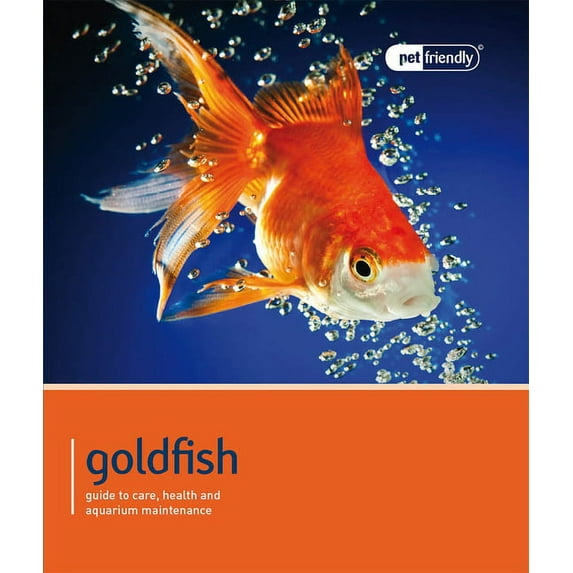 Goldfish - Pet Friendly: Understanding and Caring for Your Pet (Paperback) by Various Various