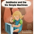 thumbnail image 1 of Goldilocks and the Six Simple Machines, (Hardcover), 1 of 1