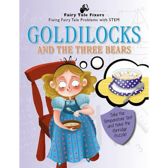 Pre-Owned Goldilocks and the Three Bears: Take the Temperature Test and Solve the Porridge Puzzle! (Paperback) 1538206803 9781538206805
