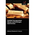 thumbnail image 1 of Goldof Kyrgyzstan Nowe technologie Górnictwo (Paperback), 1 of 1