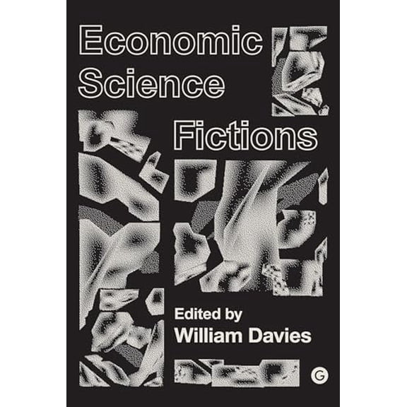 Pre-Owned Economic Science Fictions (Goldsmiths Press / PERC Papers) Paperback