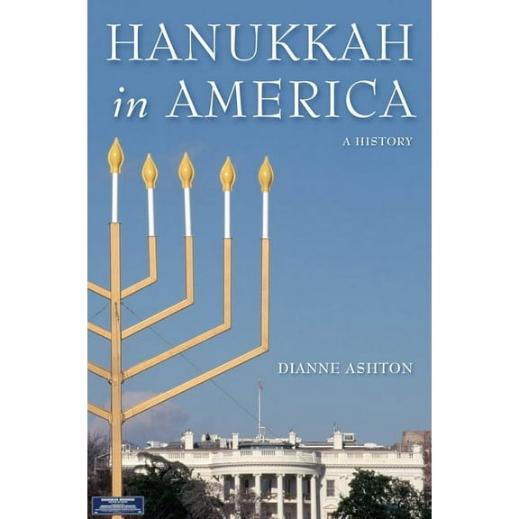 Goldstein-Goren American Jewish Studies Hanukkah in America: A History, Book 6, (Hardcover)