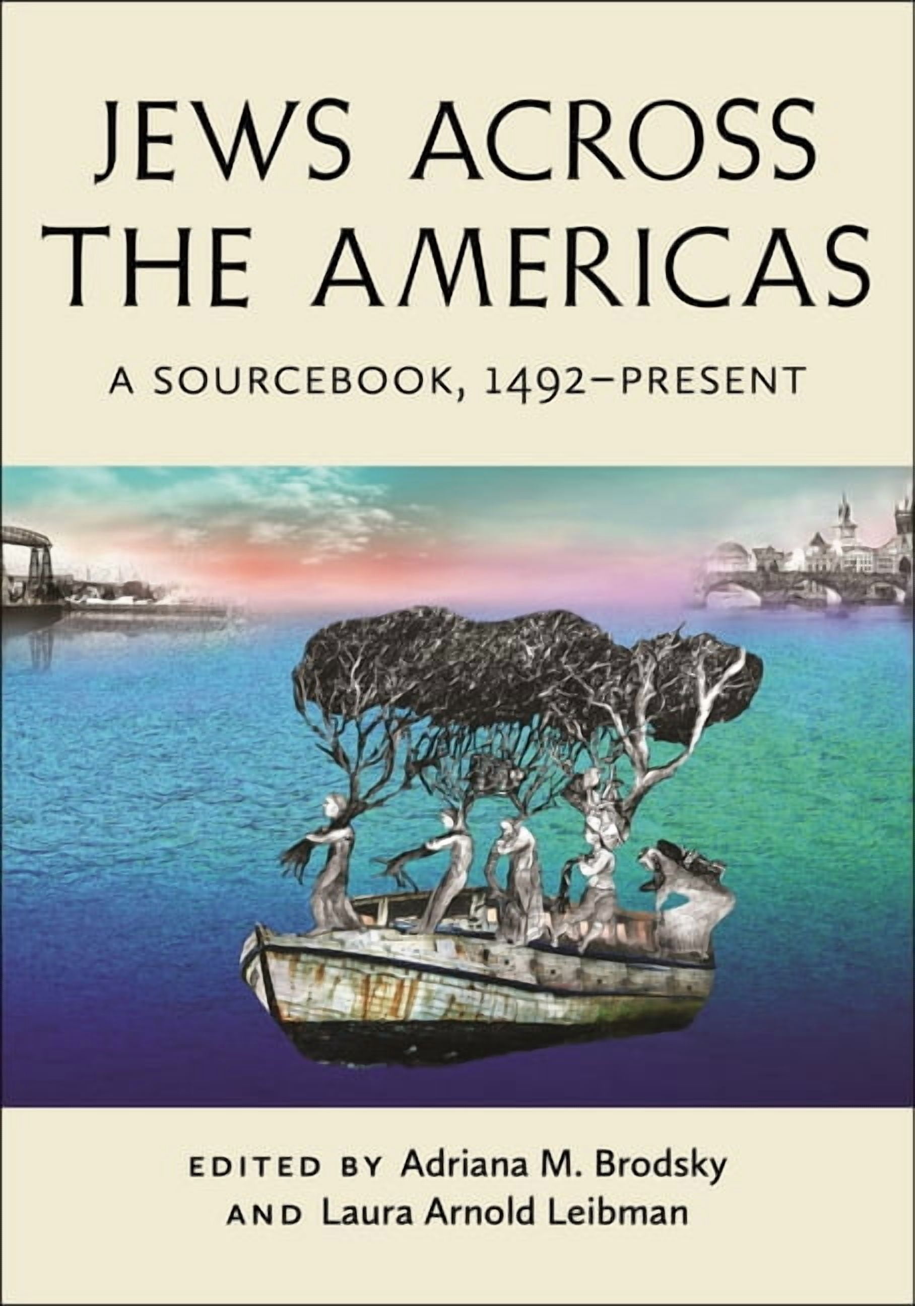 Goldstein-Goren American Jewish Studies Jews Across the Americas: A Sourcebook, 1492-Present, (Hardcover)