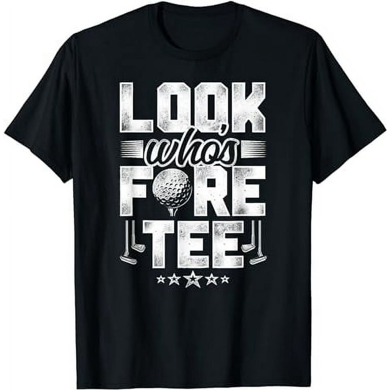 Golf 40Th Birthday Pun Vintage Look Who’S Fore Tee T-Shirt