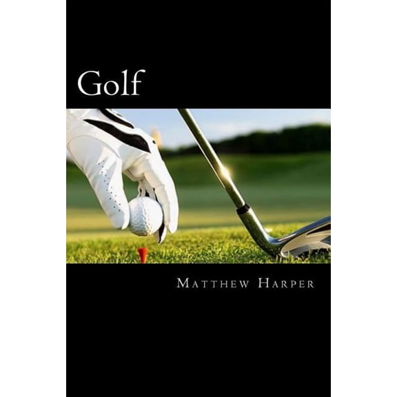 History of Sport Golf: Amazing Facts, Awesome Interactive Trivia, Cool Pictures & Fun New Quiz for Kids - The BEST Book Strategy That Hel, Book 44, (Paperback)