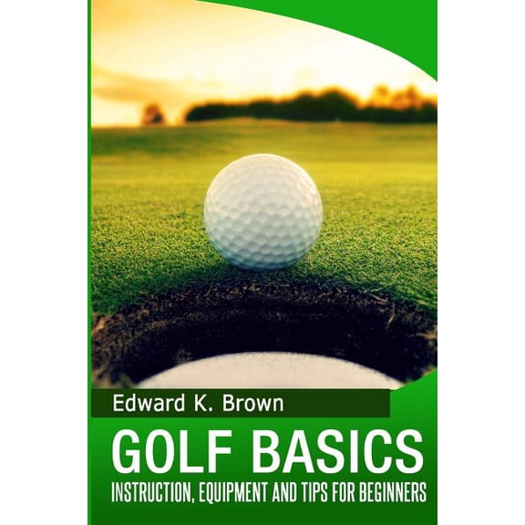 Pre-Owned Golf Basics: Instruction, Equipment and Tips for Beginners, (Paperback)