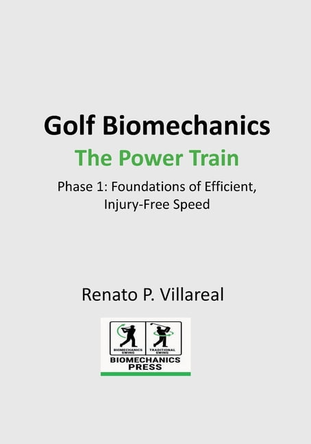 Golf Biomechanics - The Power Train, (Paperback)