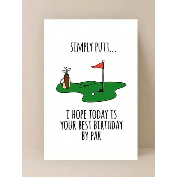 Golf Birthday Card  "Simply Putt... I Hope Today is Your Best Birthday by Par"  Fun Design for Golf Lovers  Blank Inside with Envelope Included