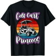 thumbnail image 1 of Golf Cart Princess Golfing Girl Golf Sport Lover Golfer T-Shirt, 1 of 3