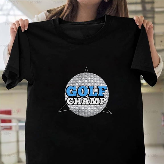 Golf Champ Funny Sports Winner Sarcastic Humor H31237 Unisex T-Shirt, Up to 5XL Available