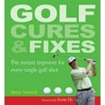 thumbnail image 1 of Golf Cures & Fixes: The Instant Improver for Every Single Golf Shot (Paperback), 1 of 1