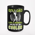 thumbnail image 1 of Golf Dad, Like a Normal Dad but Cooler with a Ball, Swinging Golf Player, Golfing or Golfer, Black 15oz Ceramic Mug, 1 of 5