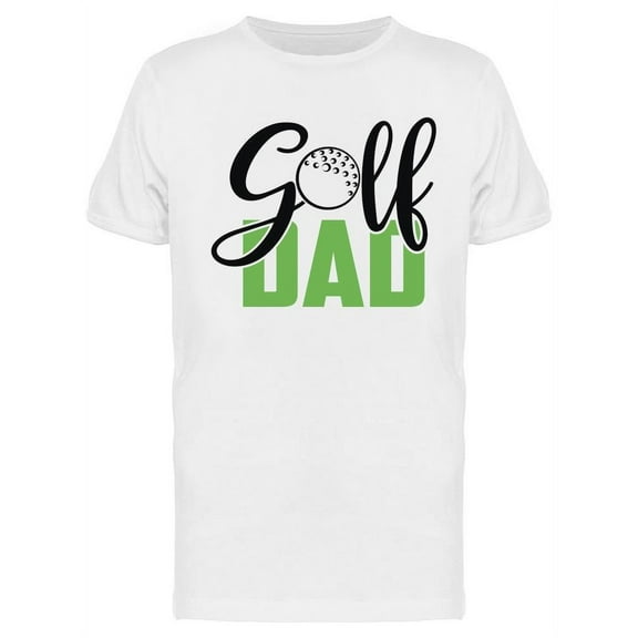 Golf Dad Quote T-Shirt Men -Image by Shutterstock, Male Small