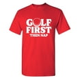 thumbnail image 1 of Golf First Then Nap Sarcastic Humor Graphic Tees Gift For Mens Novelty Funny T Shirt, 1 of 5