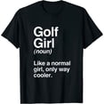thumbnail image 1 of Golf Girl Gift, Funny Golf Girl Definition Sports Womens T-Shirt Black M, 1 of 5