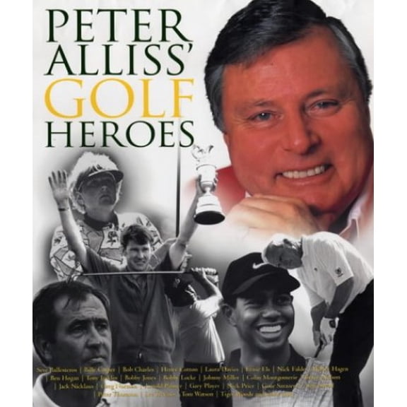Pre-Owned Peter Alliss' Golf Heroes (Hardcover) 1852279346 9781852279974