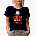 thumbnail image 1 of Golf Is Good Walk Spoiled Quote, Golf Player, Golfing or Golfer Themed Merch Gift, Navy Blue T-Shirt, Medium, 1 of 5