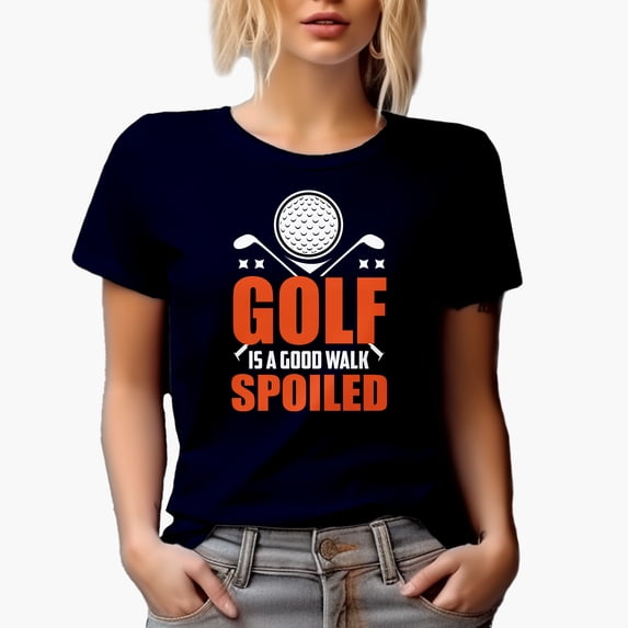 Golf Is Good Walk Spoiled Quote, Golf Player, Golfing or Golfer Themed Merch Gift, Navy Blue T-Shirt, Medium