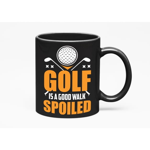 Golf Is Good Walk Spoiled with Ball & Clubs, Golf Player, Golfing or Golfer, Black 11oz Ceramic Mug