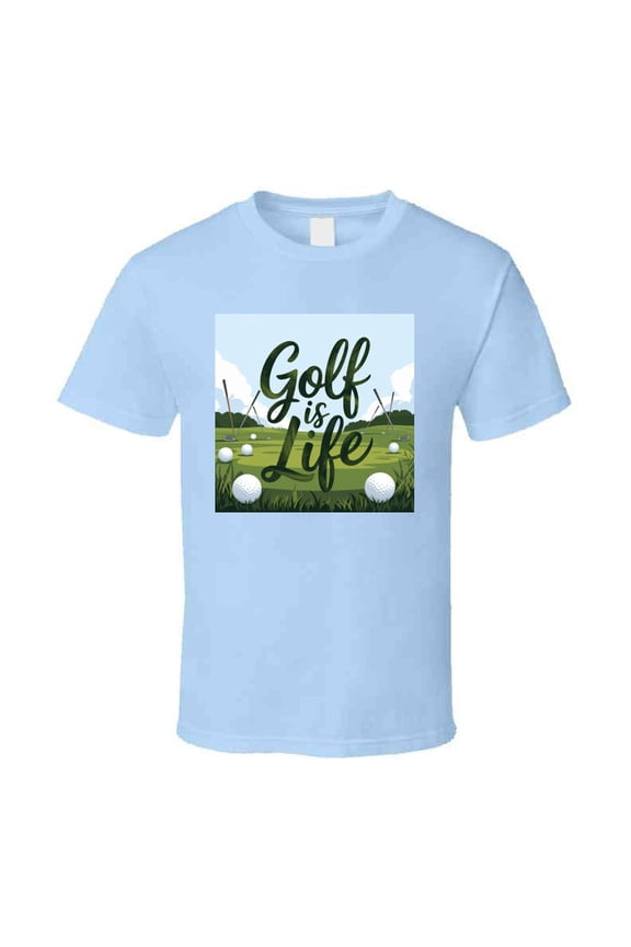 Golf Is Life T-shirt – Course-ready Tee For Golfers Who Live For The Game T Shirt