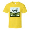 thumbnail image 1 of Golf Is Life T-shirt – Course-ready Tee For Golfers Who Live For The Game T Shirt, 1 of 1