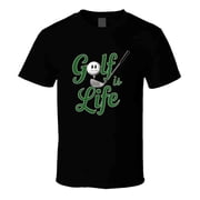 Golf Is Life T-shirt   Cute & Fun Tee For Golf Lovers With Style And Personality T Shirt
