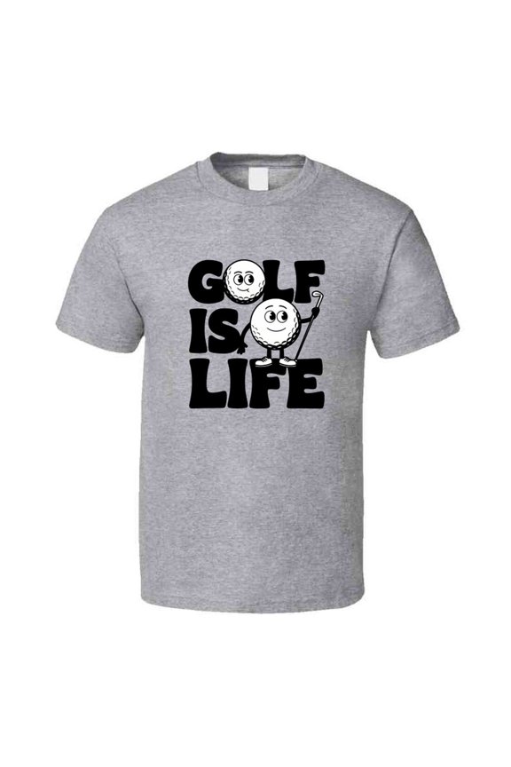 Golf Is Life T-shirt – Funny Balls Tee For Golfers With A Sense Of Humor T Shirt